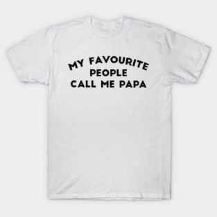 My favorite people call me papa 2 T-Shirt